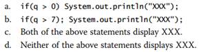 Assuming the variable q has been assigned the value 3, which of the following statements displays...