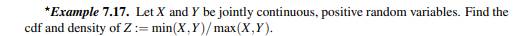 Use the formula of Example 7.17 to compute fZ(z) if X and Y are independent exp(?) random variables.