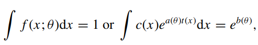 For the density function f (x; ?) = c(x) exp[a(?)t(x) - b(?)] belonging to the exponential family,...-1