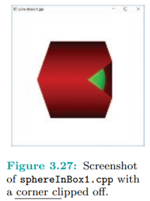 Add a clipping plane to sphereInBox1.cpp of Chapter 11 to clip off a corner of the box, revealing...