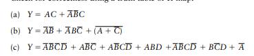 Simplify the following Boolean equations using Boolean theorems. Check for correctness using a truth...-1