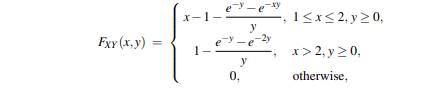 If c find the marginals FX (x) and FY (y) and determine whether or not X and Y are independent.