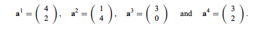 Given are the vectors Show that vector a4 can be expressed as a convex linear combination of vectors...-1