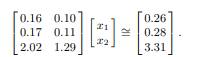 (a) Solve the following least squares problem using any method you like: (b) Now solve the same...-1