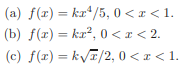 Find the values of k such that the following functions are probability density functions: Construct...