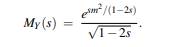 Let X ~ N(m,1), and put Y = X2. For real values of s