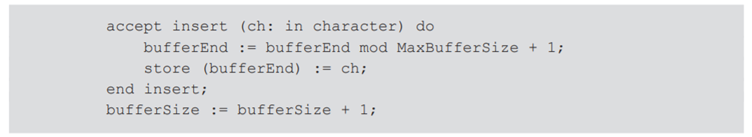 In an Ada select alternative, an accept-statement can be followed by more statements. For example,...