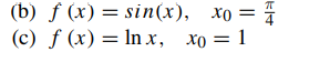 Repeat Exercise 2 using h = for k = 1, 2,... 10 and calculate the errors for each steplength....-4