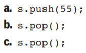 Assume that the stack s contains the sequence of values 30 25 44, and that 44 is at the top. Write...