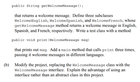 (a) Define an abstract class Welcome Message with a method