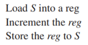 Suppose that two processes both attempt to increment a shared variable that is unprotected by a...-3