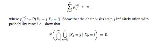 Suppose state j of a discrete-time Markov chain is “transient” in the sense that