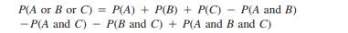 The following expression can be used to calculate the probability of observing A or B or C (or any...