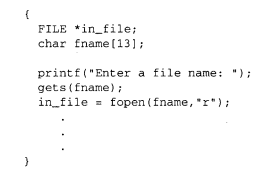 Instead of using an actual file name in an fopen ( ) function call, a character variable can be used...-3