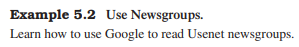 Follow Example 5.2 to join a newsgroup of interest to you, using Google.