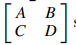 In this exercise we use block LU factorization to calculate the inverse of a block matrix. (i)...-3