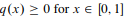 (a) Assume that q is a non-negative function defined on the unit interval and that the integral of q...-2