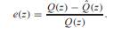 For the Gaussian (0, 1) complementary CDF Q(z), a useful numerical approximation for z = 0 is To...-2