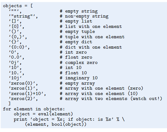 Writing if a: or while a: in a program, where a is some object, requires evaluation of a in a...