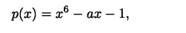 Now consider the polynomial where a is a real parameter. We want to investigate how the roots depend...