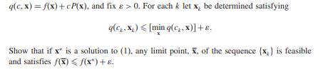 Suppose problem (1), with f continuous, is approximated by the penalty problem (2), and let ck be an...