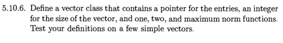 Define a friend function for both the matrix class and the vector class in Exercises 5.10.6 and...-1