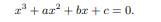 By dividing by its nonzero leading coefficient, any cubic equation can be put into the form...-3