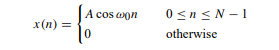 Let x(n) be a sinusoidal sequence of frequency ?0 and of finite length N, that is, Thus x(n) can be...-1