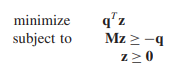 Consider the linear program (P) of the form in which the matrix M is skew symmetric; that is, M = -M...-1