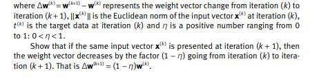 The normalized Widrow–Hoff learning rule, also known as the normalized least mean square learning...-2