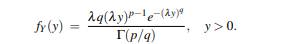 (a) For positive p and q, let X ~ gamma(p,1), and put Y := X1/q. Show that (b) If in part (a) we...-3