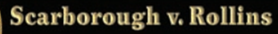BACKGROUND AND FACTS • Charles Scarborough and Mildred Rollins were adjoining landowners, sharing...