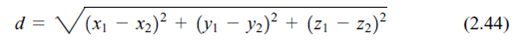 The distance between two points ( x 1 , y 1 , z 1 ) and ( x 2 , y 2 , z 2 ) in a three dimensional...