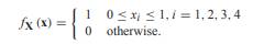 The 4-dimensional random vector X has PDF Find the expected value vector E[X], the correlation...