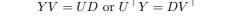 Remember that orthogonality means that U ? U and V ? V are equal to the identity matrix. This...-1