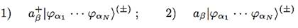 For fermions show that the following relations are valid: The (anti)symmetrized basis states are...-3