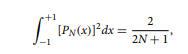 Solve the requirements of the previous problem for the norm of the Legendre polynomials (see Section...