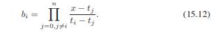 The Lagrange form (Equation (15.12)) can be used to represent the interpolating cubic of Exercise 3....