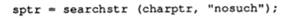 Write a function called searchstr which takes two character pointers as arguments and which returns...-3