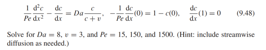 A chemical reactor with axial dispersion is governed by the following equations: