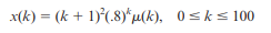 Consider the following linear discrete-time system. Create a MAT-file called prob2_47 that contains...-9