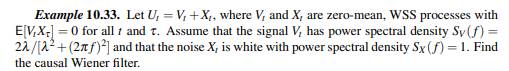 Find the impulse response of the whitening filter K(f) of Example 10.33. Is it causal?