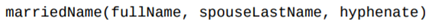 When some people get married, they choose to take the last name of their spouse or hyphenate their...