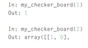 Write a function my_checker_board(n) where the output m is an n × n array with the following form:...-2