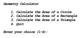 Geometry Calculator Write a program that displays the following menu: If the user enters 1, the...