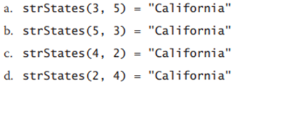 Which of the following statements assigns the string “California” to the element located in the...