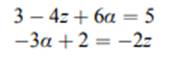 Given are two equations in two unknowns: (a) Define a column vector X = of unknowns, and find the...-1