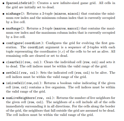 In Programming Project 4.1, you implemented the Sparse Life Grid ADT that creates a game grid of...