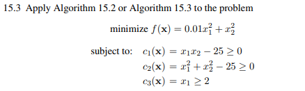 Apply Algorithm 15.6 to the nonconvex problem in Prob. 15.3, and compare the solution with that...-1