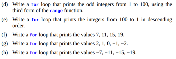 There are actually three forms of the range function: With three arguments, range produces a range...-4